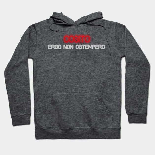 Cogito, ergo non obtempero Hoodie by Blacklinesw9